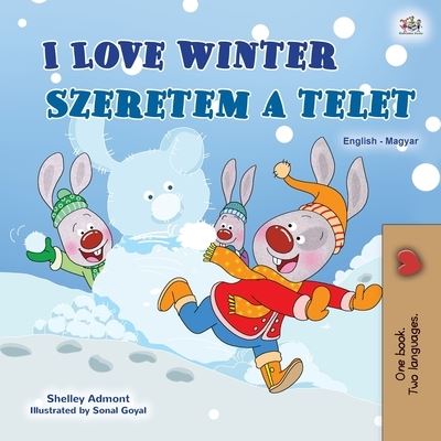 I Love Winter (English Hungarian Bilingual Children's Book) - English Hungarian Bilingual Collection - Shelley Admont - Książki - Kidkiddos Books Ltd. - 9781525941665 - 26 listopada 2020