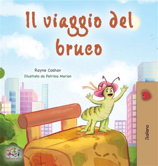 Cover for Rayne Coshav · Traveling Caterpillar (Italian Book for Kids) (Book) (2022)