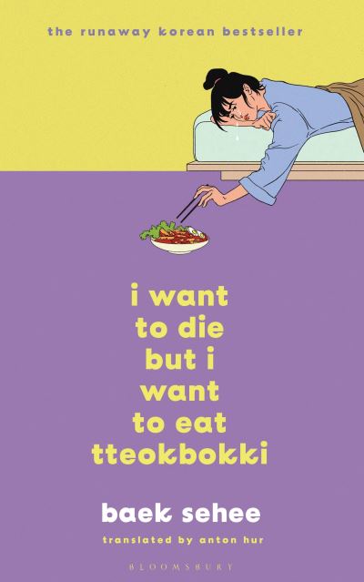 Cover for Baek Sehee · I Want to Die but I Still Want to Eat Tteokbokki: further conversations with my psychiatrist. The Sunday Times and internationally bestselling sequel to the hit Korean therapy memoir (Paperback Bog) (2025)