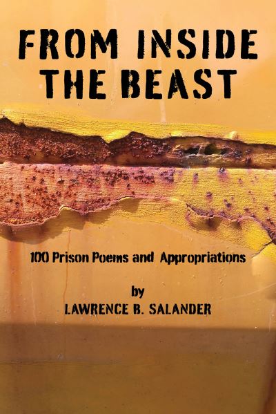 Cover for Lawrence B. Salander · From Inside The Beast: 100 Prison Poems And Appropriations, 2012-2016 (Paperback Book) (2022)