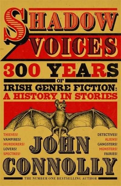 Shadow Voices: 300 Years of Irish Genre Fiction: A History in Stories - John Connolly - Kirjat - Hodder & Stoughton - 9781529394665 - torstai 28. lokakuuta 2021