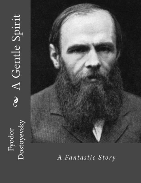 Cover for Fyodor Dostoyevsky · A Gentle Spirit (Paperback Book) (2016)