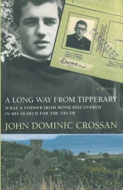 Cover for John Dominic Crossan · A Long Way from Tipperary: What a Former Irish Monk Discovered in His Search for the Truth (Paperback Book) (2020)