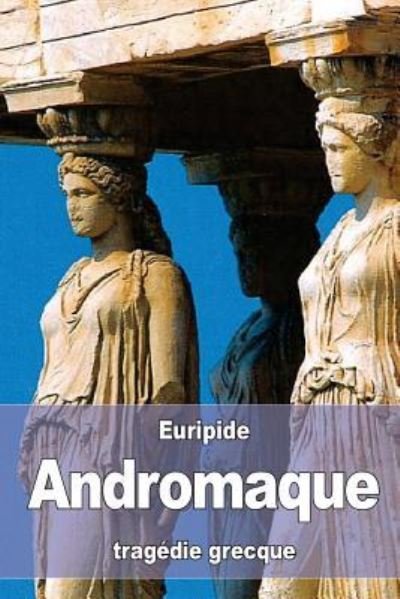 Cover for Euripide · Andromaque (Paperback Bog) (2016)