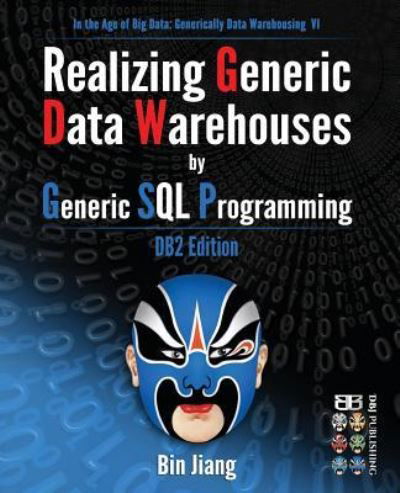 Cover for Bin Jiang · Realizing Generic Data Warehouses by Generic SQL Programming (Paperback Book) (2016)