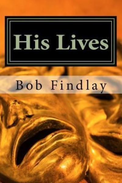 Cover for Bob Findlay · His Lives (Paperback Book) (2016)