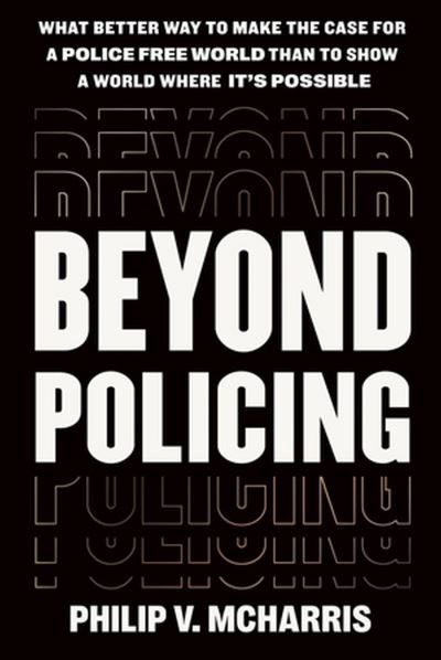 Cover for Philip V McHarris · Beyond Policing (Hardcover Book) (2024)