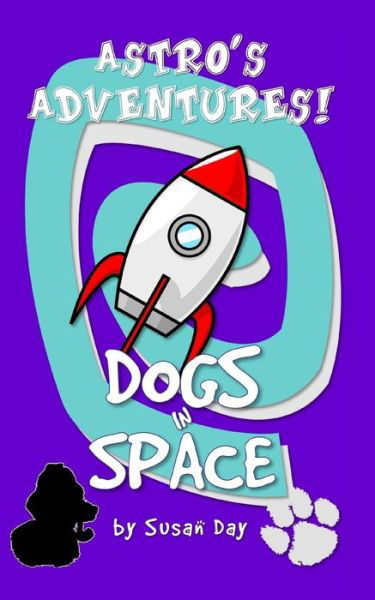 Cover for Susan Day · Dogs in Space - Astro's Adventures Pocket Edition (Paperback Book) (2016)