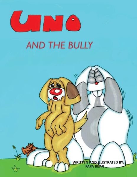 Cover for Papa Bean · Uno and the Bully (Paperback Book) (2016)