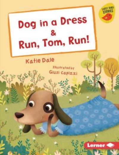 Cover for Katie Dale · Dog in a Dress and Run, Tom, Run! (Book) (2019)