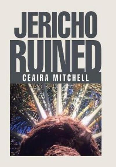 Cover for Ceaira Mitchell · Jericho Ruined (Innbunden bok) (2017)