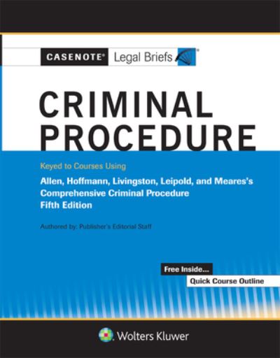 Cover for Casenote Legal Briefs · Casenote Legal Briefs for Criminal Procedure, Keyed to Allen, Stuntz, Hoffman, Livingston, and Leipold (Book) (2020)