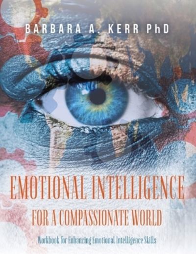 Cover for Barbara A Kerr · Emotional Intelligence for a Compassionate World (Taschenbuch) (2017)