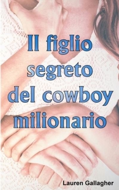 Cover for L A Witt · Il figlio segreto del cowboy milionario (Paperback Book) (2017)
