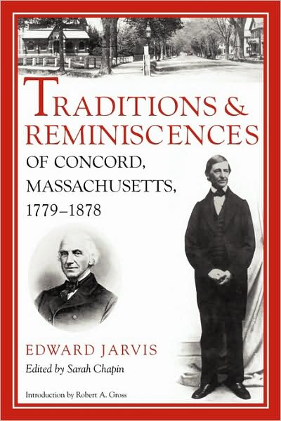 Traditions and Reminiscences of Concord, Massachusetts, 1779-1878 - Edward Jarvis - Books - University of Massachusetts Press - 9781558497665 - October 30, 2009