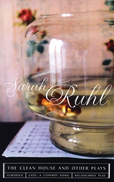 Cover for Sarah Ruhl · The Clean House and other plays (Paperback Book) (2006)