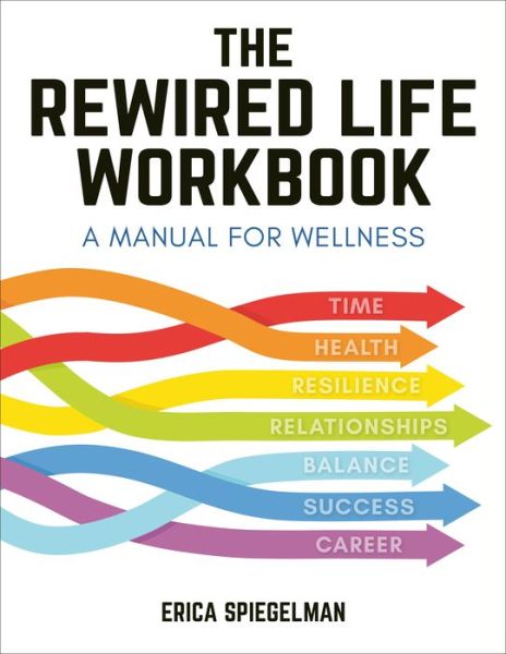 Cover for Erica Spiegelman · The Rewired Life Workbook (Paperback Book) (2019)