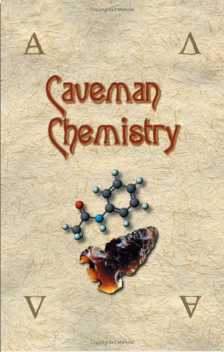 Cover for Kevin M. Dunn · Caveman Chemistry: 28 Projects, from the Creation of Fire to the Production of Plastics (Taschenbuch) [First edition] (2003)