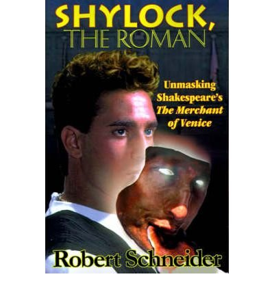 Cover for Robert Schneider · Shylock, the Roman: Unmasking Shakespeare's the Merchant of Venice (Paperback Book) [Y First Printing edition] (1999)