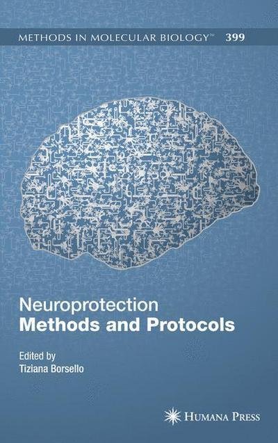 Cover for Tiziana Borsello · Neuroprotection Methods and Protocols - Methods in Molecular Biology (Inbunden Bok) [2007 edition] (2007)