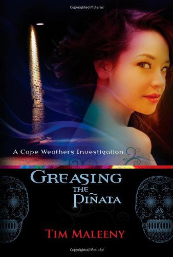 Cover for Tim Maleeny · Greasing the Pinata (Cape Weathers Mysteries) (Hardcover Book) [First edition] (2008)