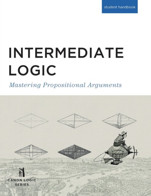 Cover for Canon Press · Intermediate Logic (Paperback Book) [Student edition] (2014)