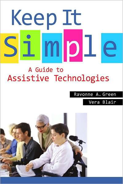 Cover for Ravonne A. Green · Keep It Simple: A Guide to Assistive Technologies (Paperback Book) (2011)