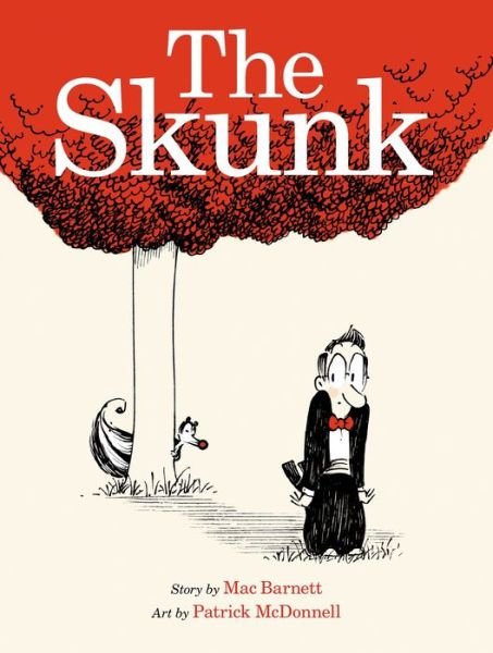 Cover for Mac Barnett · The Skunk: A Picture Book (Hardcover Book) (2015)