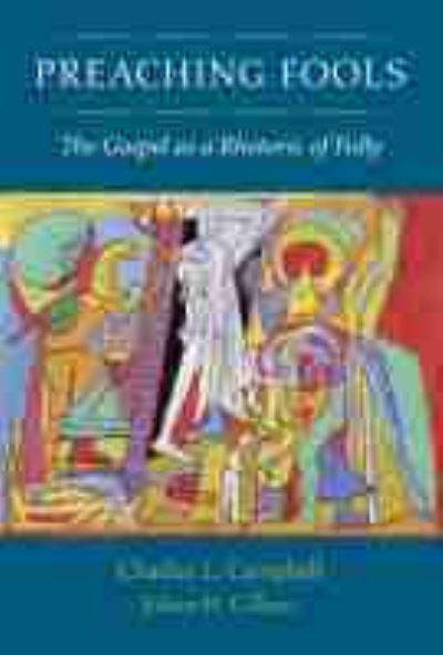 Cover for Charles L. Campbell · Preaching Fools: The Gospel as a Rhetoric of Folly (Pocketbok) (2020)