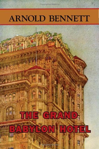 Cover for Arnold Bennett · The Grand Babylon Hotel (Taschenbuch) (2008)