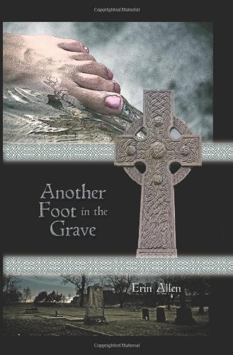 Cover for Erin Allen · Another Foot in the Grave (Hardcover Book) (2008)