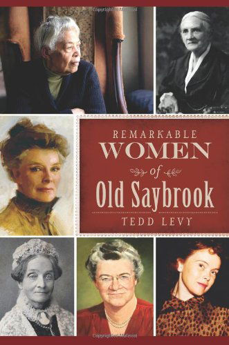 Cover for Tedd Levy · Remarkable Women of Old Saybrook (American Heritage) (Paperback Book) (2013)