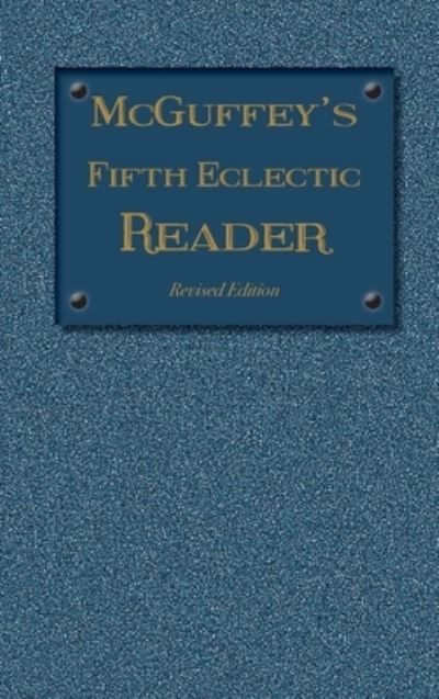 Cover for William Holmes McGuffey · McGuffey's Fifth Eclectic Reader (1879) (Hardcover Book) (2020)