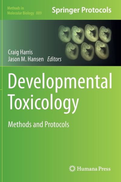 Cover for Craig Harris · Developmental Toxicology: Methods and Protocols - Methods in Molecular Biology (Hardcover Book) [2012 edition] (2012)