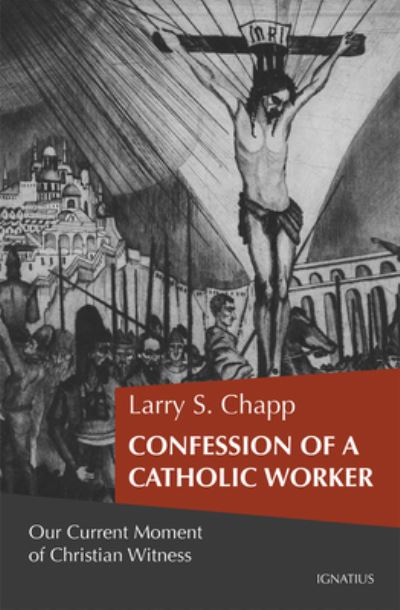 Cover for Larry Chapp · Confessions of a Catholic Worker (Book) (2023)