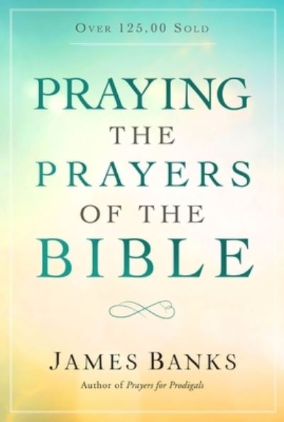 Cover for James Banks · Praying the Prayers of the Bible (Paperback Book) (2018)