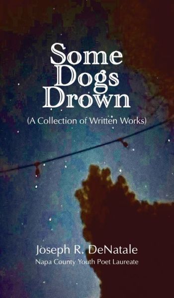 Cover for Joseph R. Denatale · Some Dogs Drown : A Collection of Written Works (Book) (2023)