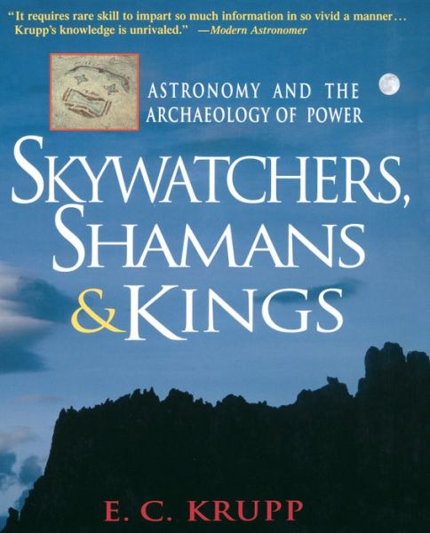 Cover for Krupp · Skywatchers, Shamans &amp; Kings: Astronomy and the Archaeology of Power (Hardcover Book) (1999)