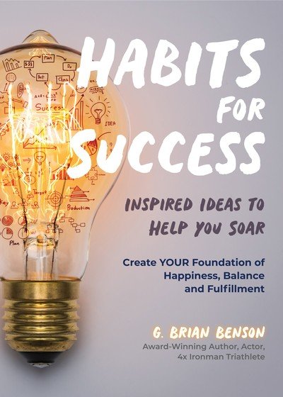 Cover for G. Brian Benson · Habits for Success: Inspired Ideas to Help You Soar (Habits of Successful People) (Paperback Book) (2018)