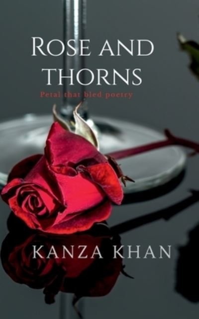 Cover for Kanza Khan · Rose and Thorns (Paperback Book) (2020)
