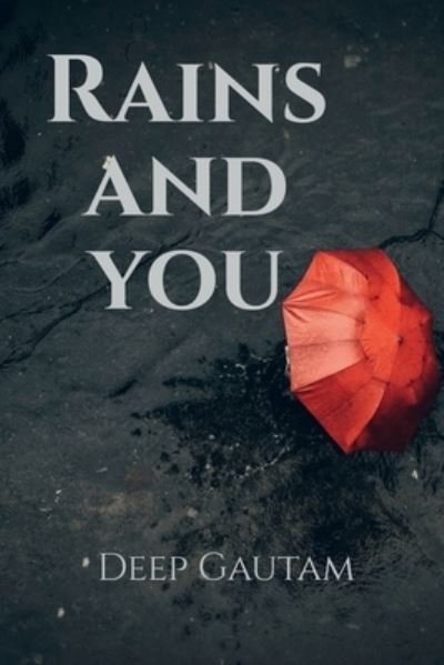 Cover for Deep Gautam · Rains and You (Bok) (2021)