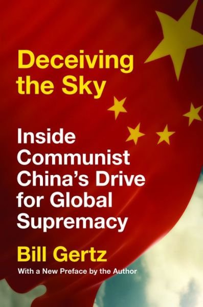 Cover for Bill Gertz · Deceiving the Sky: Inside Communist China's Drive for Global Supremacy (Paperback Book) (2021)