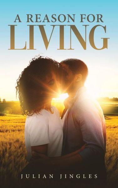 A Reason For Living - Julian Jingles - Books - Urlink Print & Media, LLC - 9781643678665 - October 8, 2019