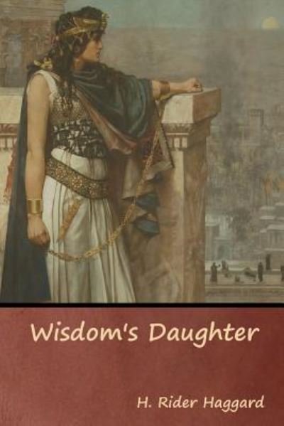 Cover for Sir H Rider Haggard · Wisdom's Daughter (Paperback Book) (2019)