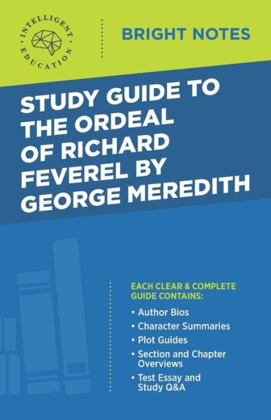 Cover for Intelligent Education · Study Guide to The Ordeal of Richard Feverel by George Meredith - Bright Notes (Paperback Book) [2nd edition] (2020)