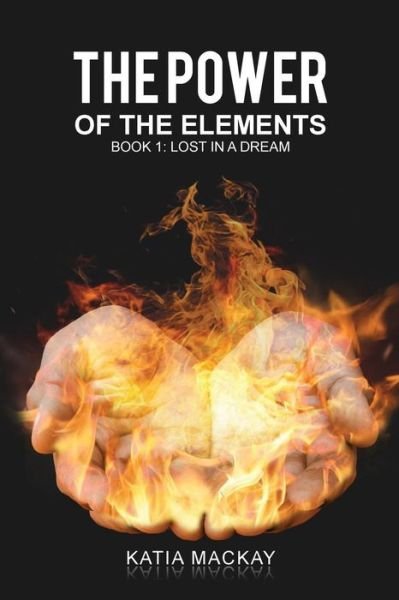 Cover for Katia Mackay · The Power of Elements Book 1 (Taschenbuch) (2019)