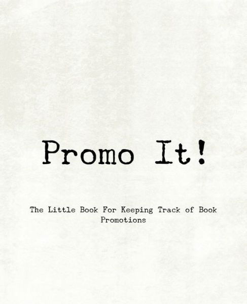 Promo It! The Little Book For Keeping Track of Book Promotions - Teecee Design Studio - Books - Independently Published - 9781652575665 - December 29, 2019