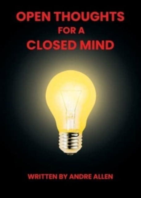 Cover for Andre Allen · Open Thoughts For A Closed Mind (Paperback Book) (2021)