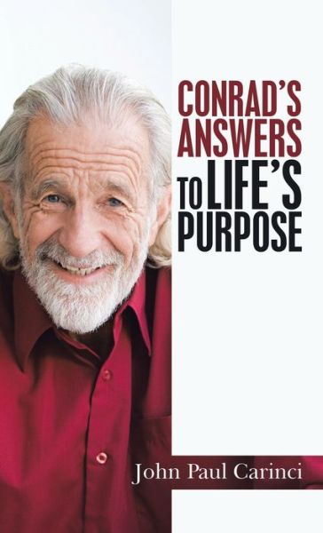 Cover for John Paul Carinci · Conrad's Answers to Life's Purpose (Inbunden Bok) (2021)