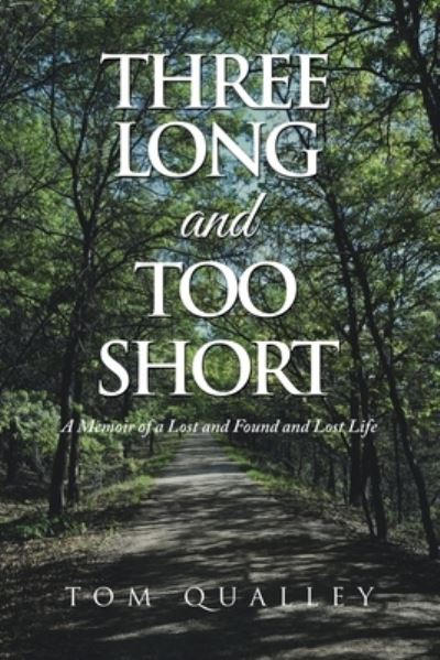 Cover for Tom Qualley · Three Long and Too Short (Book) (2022)